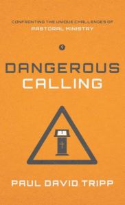 A Dangerous Calling Paul Tripp